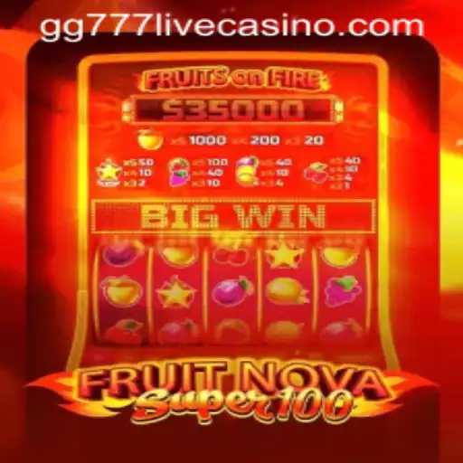 Exploring the Excitement of FruitNovaSuper100: A Modern Casino Sensation with GG777